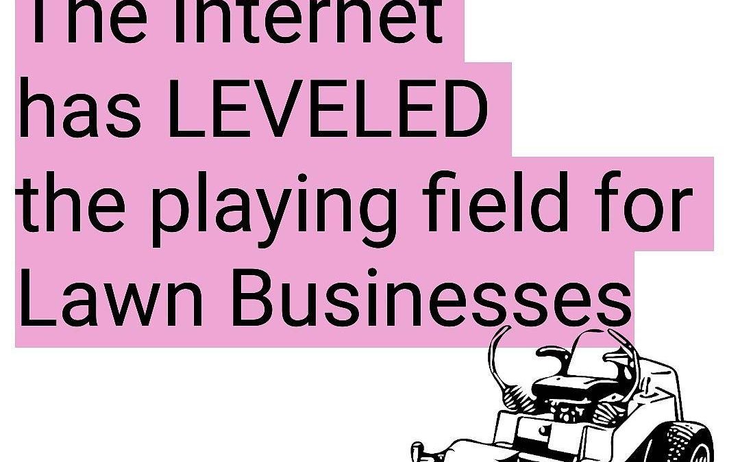 The Internet Is Quickly Changing The Lawn Care Industry
